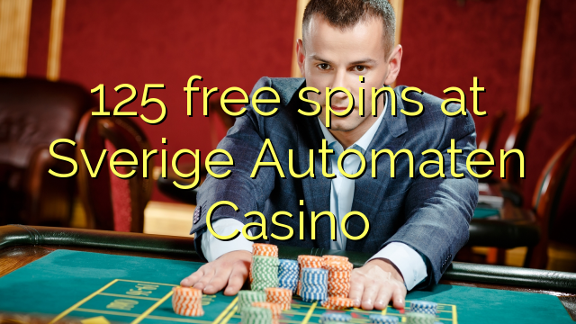 125 free spins at Sverige Automaten Casino