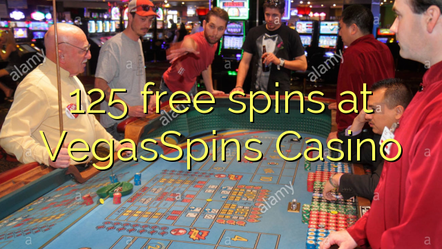 125 free spins at VegasSpins Casino