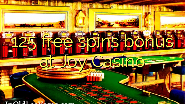 125 free spins bonus at Joy  Casino