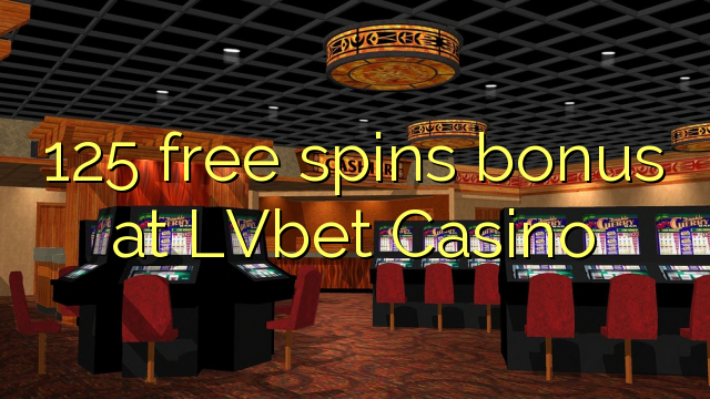 125 free spins bonus at LVbet Casino