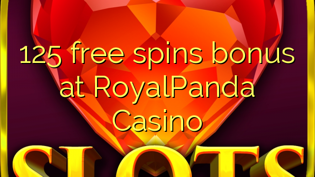 Casino bonus aequali deducit ad liberum 125 RoyalPanda
