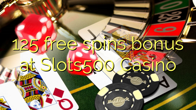 Ang 125 free spins bonus sa Slots500 Casino