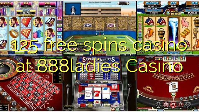 125 free spins casino at 888ladies Casino