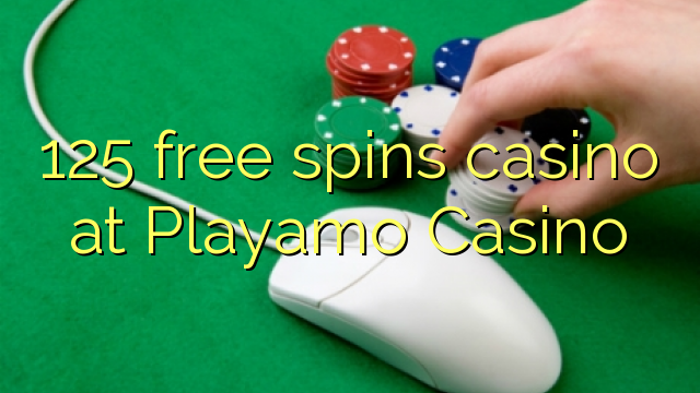 125 free spins casino at Playamo Casino