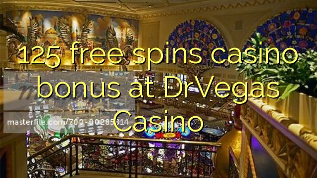 125 free spins casino bonus at DrVegas Casino