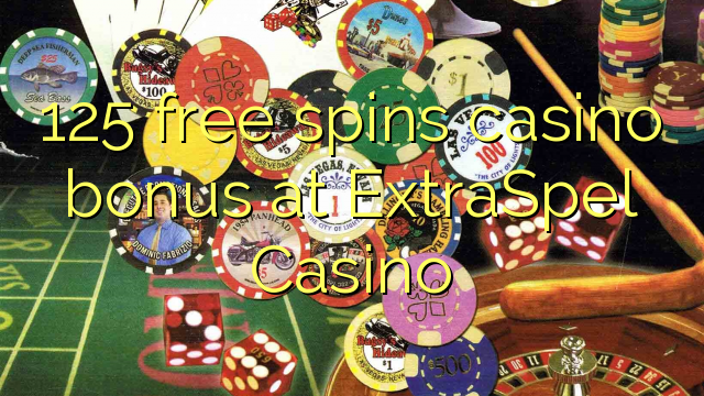 125 free spins casino bonus at ExtraSpel Casino