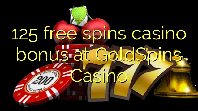 125 free spins casino bonus at GoldSpins Casino