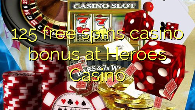 125 free spins casino bonus at Heroes Casino