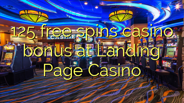 125 free spins casino bonus at Landing Page Casino