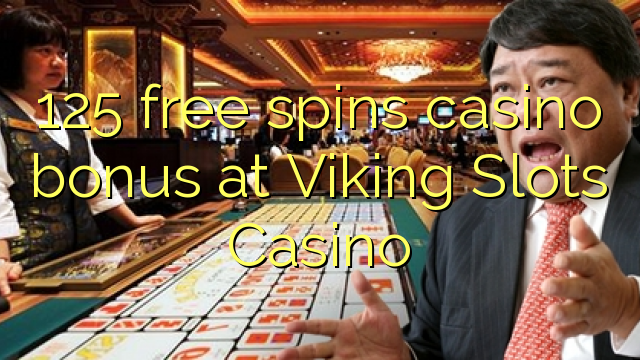 125 gratis spins casino bonus på Viking Slots Casino