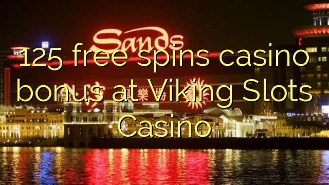 125 free spins casino bonus at Viking Slots Casino