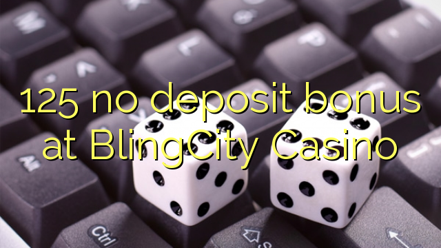 125 no deposit bonus at BlingCity Casino