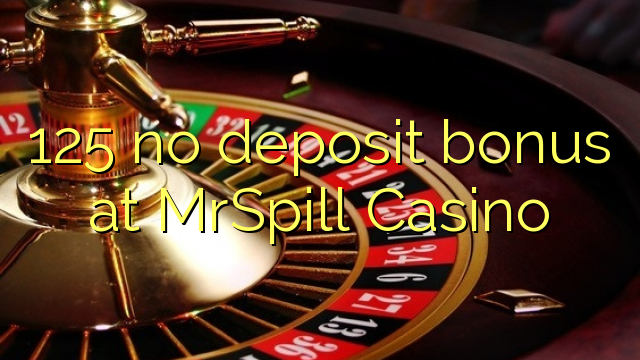 125 no deposit bonus at MrSpill Casino