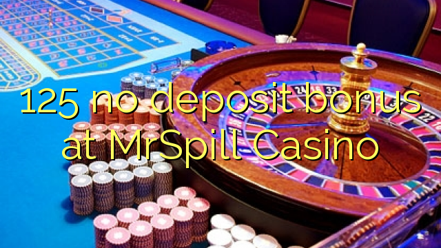 125 no deposit bonus at MrSpill Casino