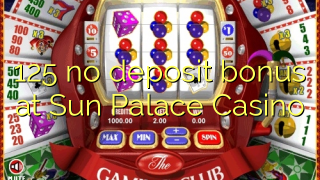 125 no deposit bonus at Sun Palace Casino