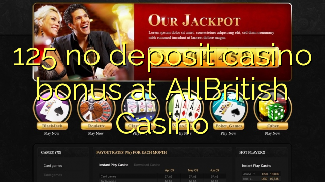 125 no deposit casino bonus at AllBritish  Casino