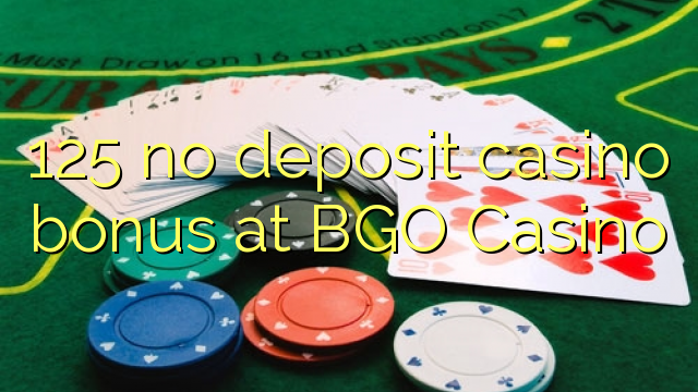 125 no deposit casino bonus at BGO Casino