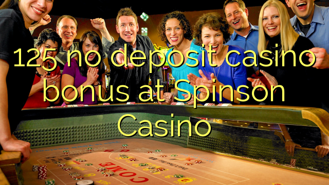 125 asnjë bonus kazino depozitave në Spinson Kazino