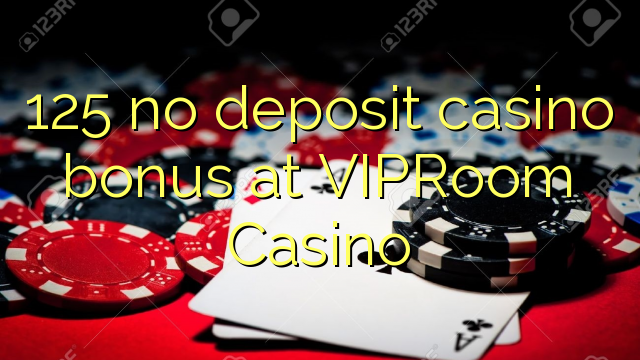 "125" jokio depozito kazino bonus ne VIPRoom kazino