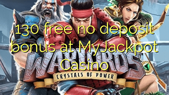 130 free no deposit bonus at MyJackpot Casino