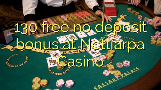 130 free no deposit bonus at Nettiarpa Casino