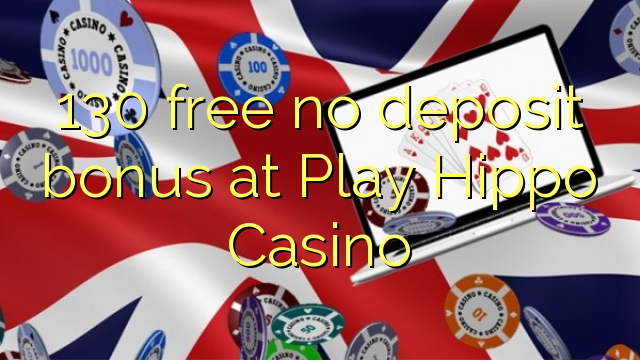 130 free no deposit bonus at Play Hippo Casino