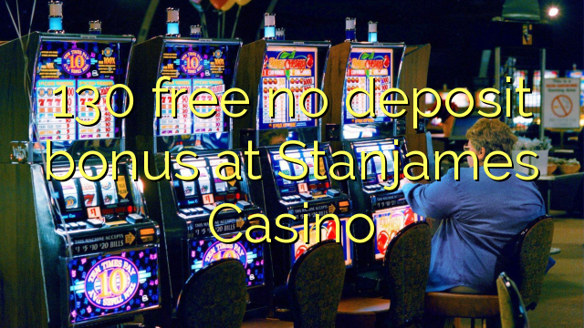 130 frigöra ingen insättningsbonus på Stanjames Casino
