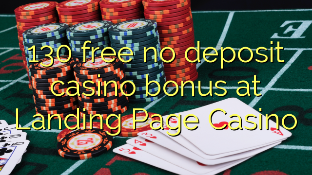 130 free no deposit casino bonus at Landing Page Casino