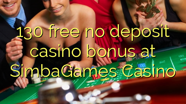 130 gratis no deposit casino bonus bij SimbaGames Casino