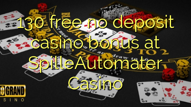 130 ослободи без депозит казино бонус SpilleAutomater Казино