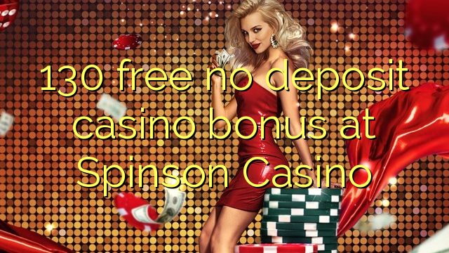130 besplatno nema bonusa za kasino u Spinsonu