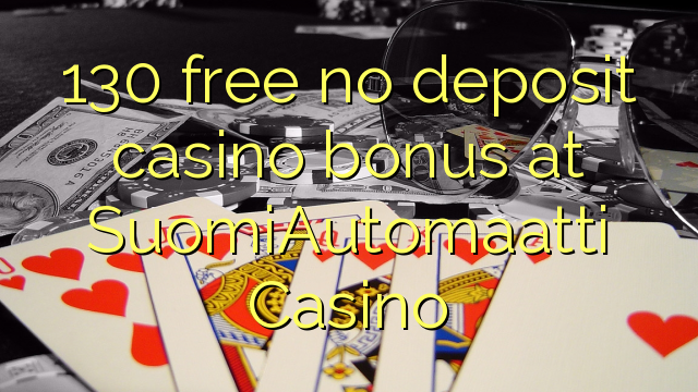 130 free no deposit casino bonus at SuomiAutomaatti Casino