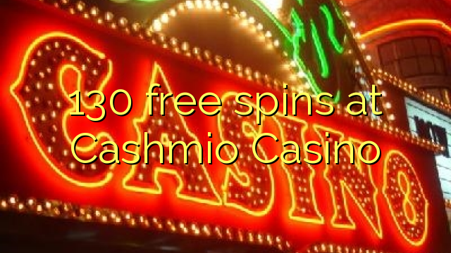 130 free spins at Cashmio Casino