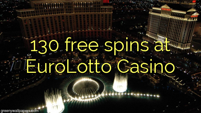 130 უფასო ტრიალებს at EuroLotto Casino