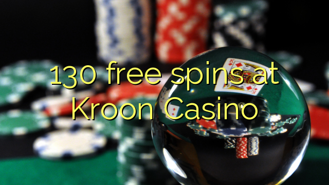 130 spin miễn phí tại Kroon Casino
