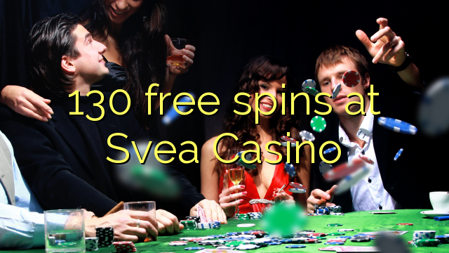 130 giliran free ing Svea Casino