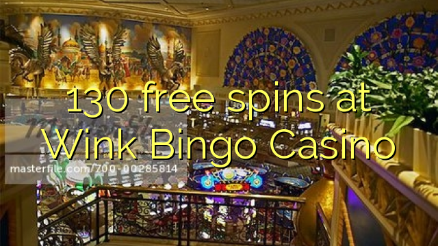 130 free spins at Wink Bingo Casino