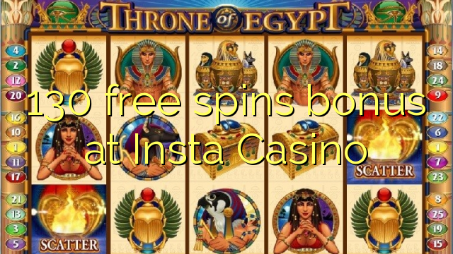 130 free spins bonus at Insta  Casino