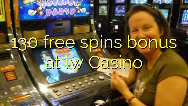 130 free spins bonus at Iw  Casino