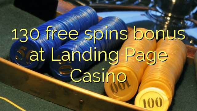 130 free spins bonus at Landing Page Casino