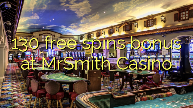 130 bepul MrSmith Casino bonus Spin