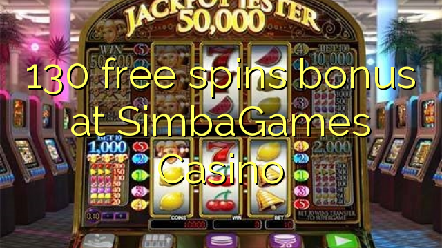 130 free spins bonus at SimbaGames Casino