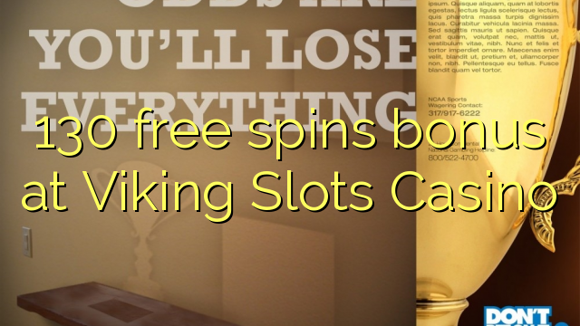 Ang 130 free spins bonus sa Viking Slots Casino