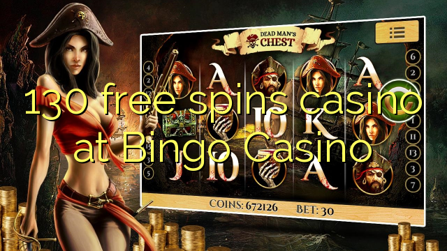 130 free spins casino at Bingo Casino