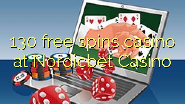 130 free spins casino at Nordicbet Casino