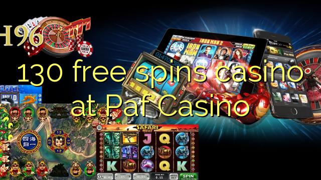 130 free spins casino at Paf Casino