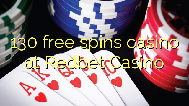 130 free spins casino at Redbet Casino