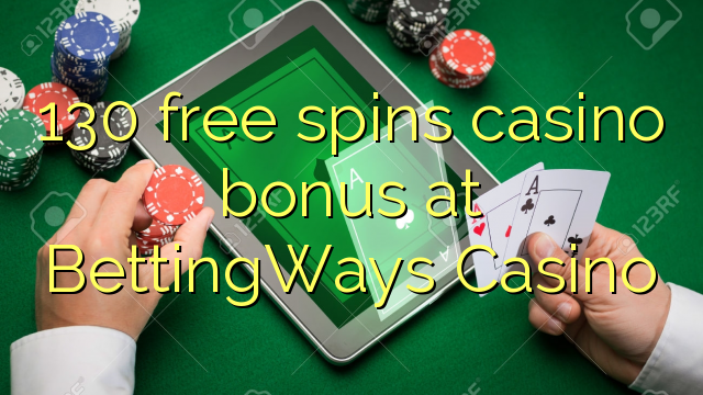 130 free spins casino bonus at BettingWays Casino