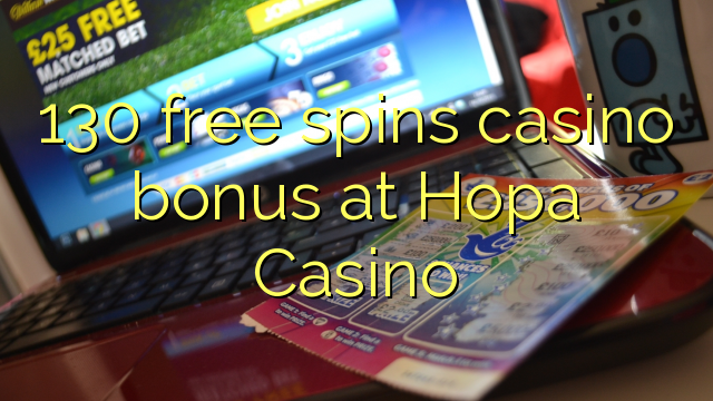 130 free spins casino bonus at Hopa Casino