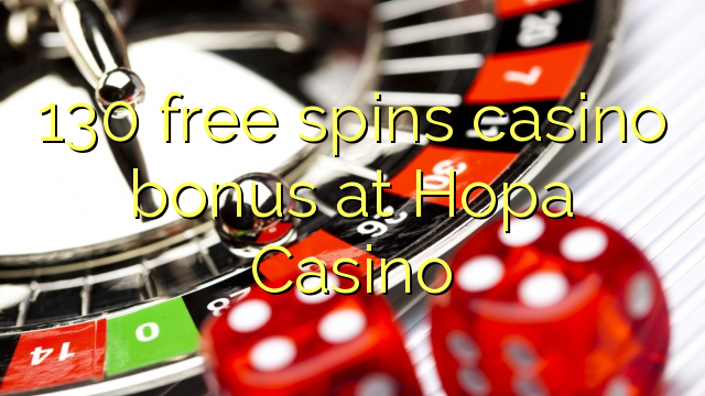 130 free spins casino bonus sa Hopa Casino